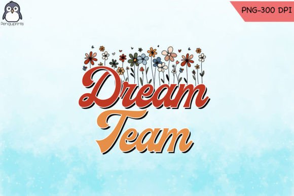 Dream Team Floral Retro PNG for Crafts and Graphics
