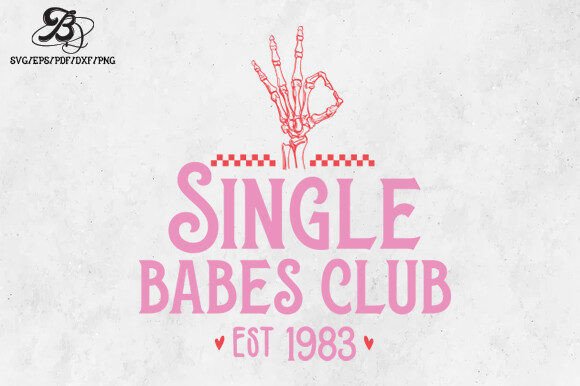 Valentine Single Babes Club SVG Review for Graphics and Crafts